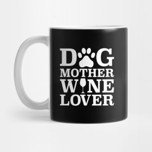 Dog Mother Wine Lover Mug